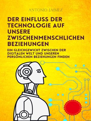 cover image of Der Einfluss der Technologie auf unsere zwischenmenschlichen Beziehungen